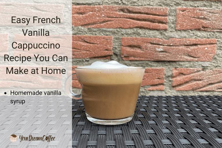 Recipe: Indulge in a French Vanilla Cappuccino